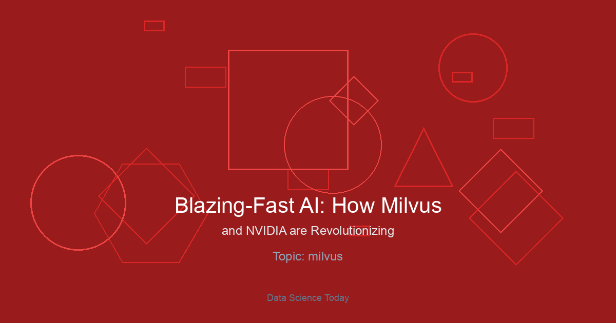 Blazing-Fast AI: How Milvus and NVIDIA are Revolutionizing Vector Search with 100x GPU Acceleration
