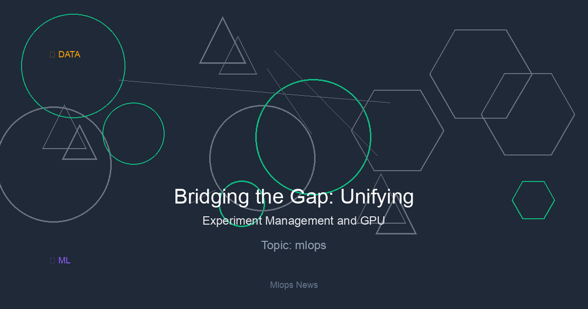Bridging the Gap: Unifying Experiment Management and GPU Orchestration for End-to-End MLOps