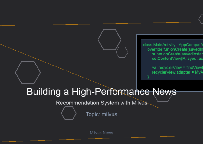 Building a High-Performance News Recommendation System with Milvus and Vector Embeddings
