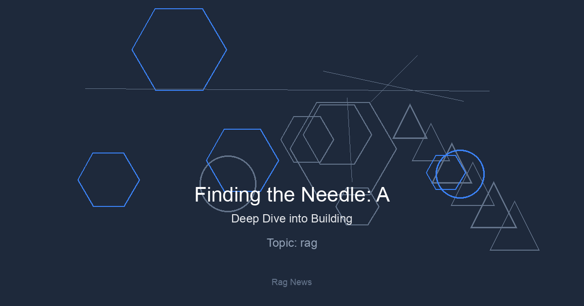 Finding the Needle: A Deep Dive into Building Advanced RAG Pipelines with Haystack