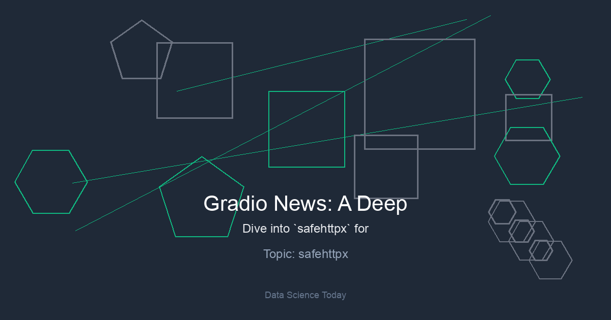 Gradio News: A Deep Dive into `safehttpx` for Preventing SSRF Attacks in AI Applications