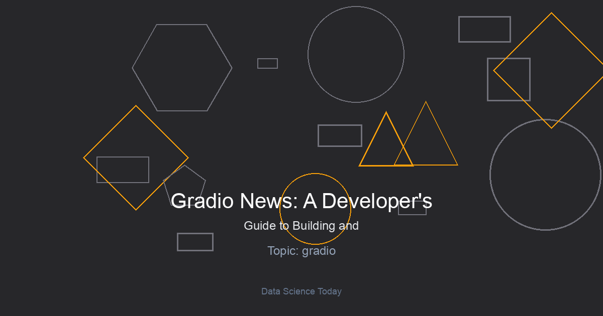 Gradio News: A Developer’s Guide to Building and Deploying Interactive Machine Learning Apps