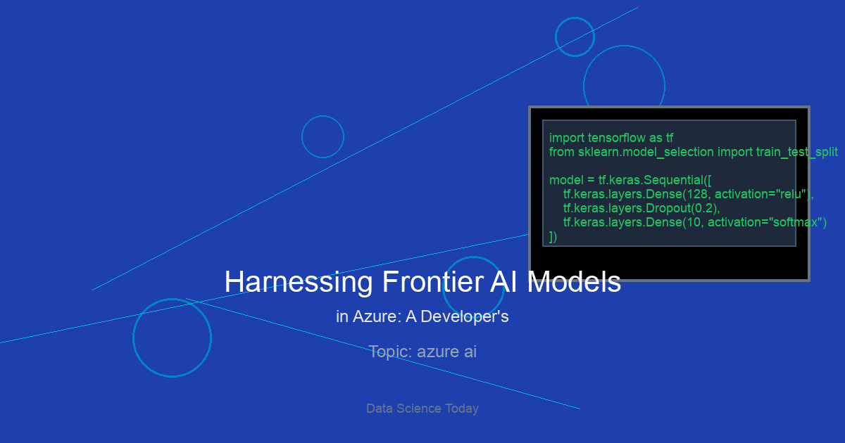 Harnessing Frontier AI Models in Azure: A Developer’s Guide to Advanced Reasoning and Real-Time Insights