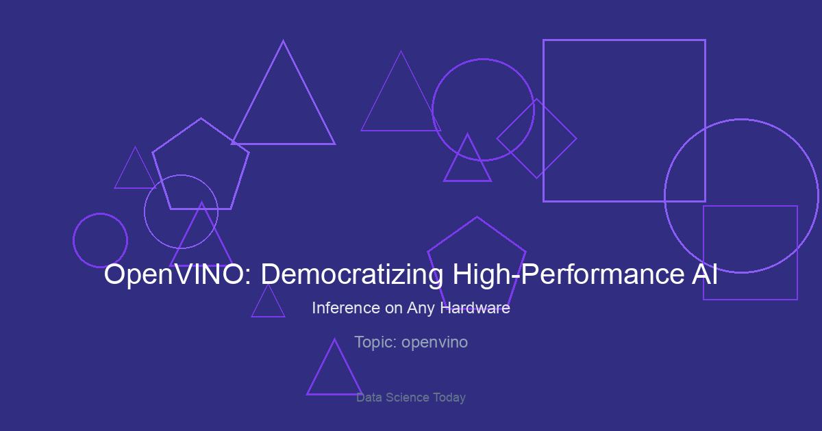 OpenVINO: Democratizing High-Performance AI Inference on Any Hardware