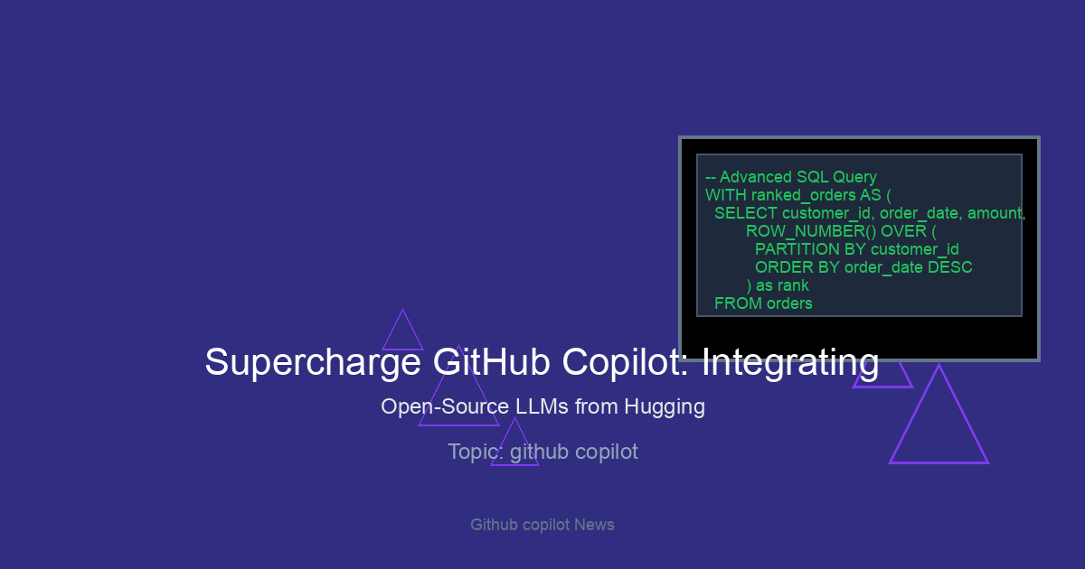 Supercharge GitHub Copilot: Integrating Open-Source LLMs from Hugging Face into VS Code