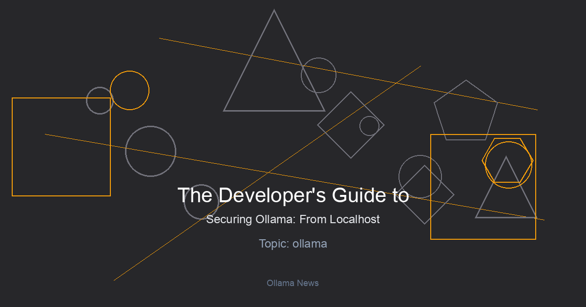 The Developer’s Guide to Securing Ollama: From Localhost to Production