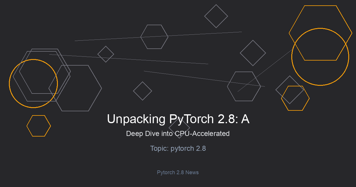 Unpacking PyTorch 2.8: A Deep Dive into CPU-Accelerated LLM Inference