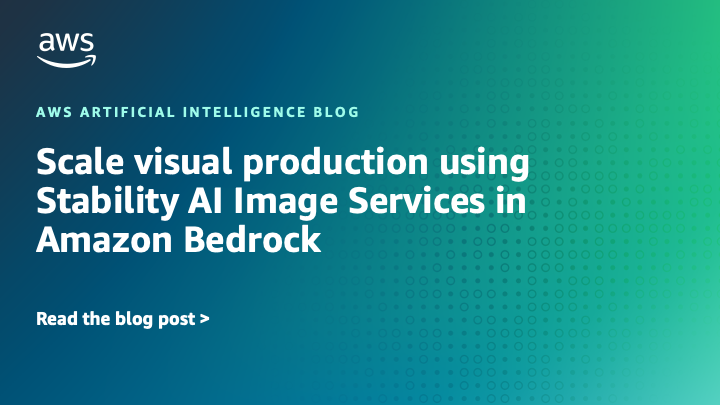 Stability AI image services - Scale visual production using Stability AI Image Services in ...