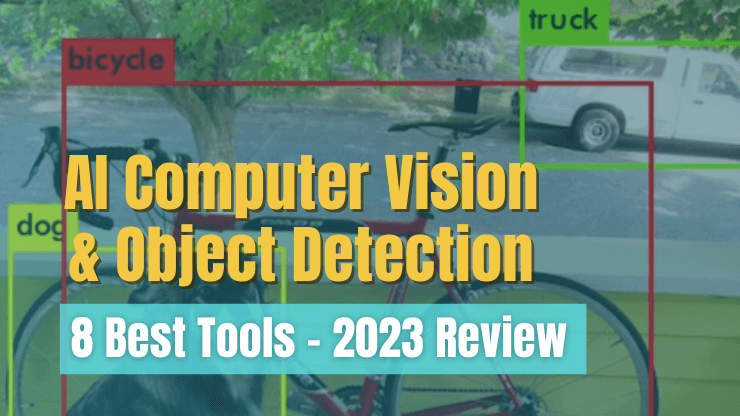 computer vision object detection - 8 Best AI Computer Vision & Object Detection Tools [2023 Review]